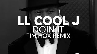 LL Cool J - Doin It (Tim Hox Remix) [TECH HOUSE]
