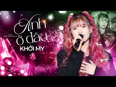 Anh Ở Đâu - Khởi My | Càng Buồn Càng Nhớ Người Yêu Cũ Nghe Càng Đau...