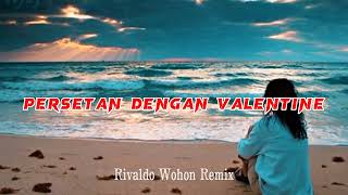 Download lagu PERSETAN DENGAN VALENTINE - MKARTIKAWATI - (Rivaldo Wohon remix) mp3 Download lagu PERSETAN DENGAN VALENTINE - MKARTIKAWATI - (Rivaldo Wohon remix) mp3