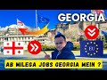 Georgia 🇬🇪 Now European Union 🇪🇺 ! Kya Georgia Mein JOB Milega ? Jobs in Georgia ! Tabrez Malik