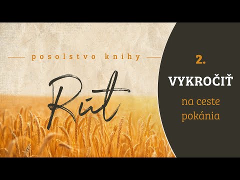 Posolstvo knihy Rút: 2. Vykročiť na ceste pokánia