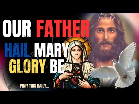 Our Father, Hail Mary, Glory Be to the Father