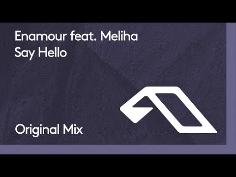 Enamour feat. Meliha - Say Hello
