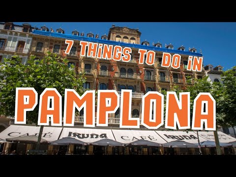 7 things to do in Pamplona, Spain | Quazy Rides Kingdom of ...
