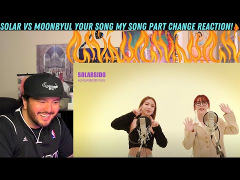 SOLAR VS MOONBYUL Your Song My Song Part Change Reaction!