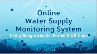 Online Water Supply Monitoring System | Using sheets forms and qrcode | By Sundar ram