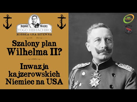 Szalony plan Wilhelma II? Inwazja kajzerowskich Niemiec na USA