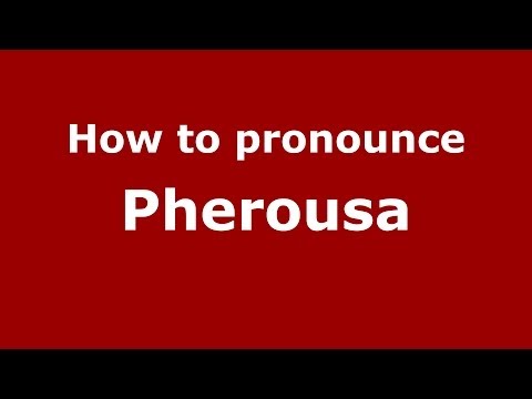 How to pronounce Pherousa (Greek/Greece) - PronounceNames.com
