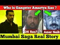 Who Is Gangster Amartya Rao? | Amartya Rao Real Story | Mumbai Saga Real Story | DK Rao Real Story