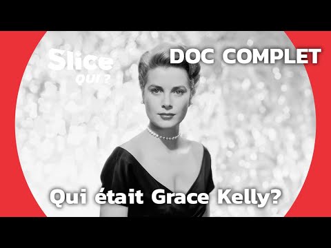 Grace Kelly : La déferlante | SLICE QUI ? | DOCUMENTAIRE COMPLET