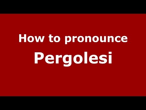 How to pronounce Pergolesi
