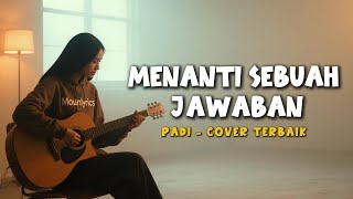Download lagu Padi – Menanti Sebuah Jawaban  | Lirik Lagu Terbaik Sepanjang Masa mp3