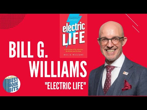 Bill G. Williams Interview | Electric Life: 12 Microsteps to ... - YouTube