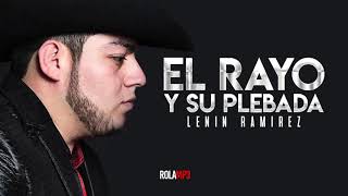 EL RAYO Y SU PLEBADA - LENIN RAMIREZ (CORRIDOS 2018)