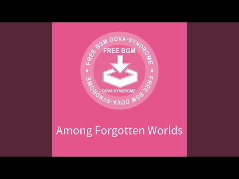 Among Forgotten Worlds