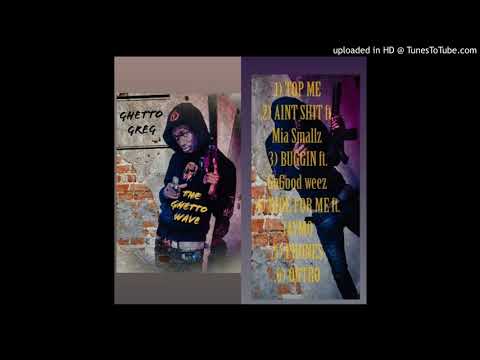 Ghetto Greg ft. GoGood WEEZO ( Buggn)