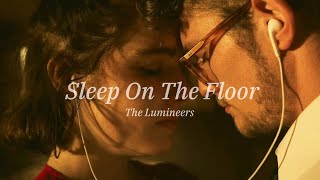 The Lumineers - Sleep On The Floor 가사/해석/번역/Lyrics