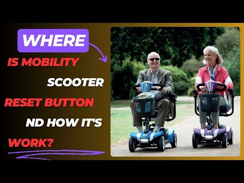 Where is mobility scooter reset button and how it's work?