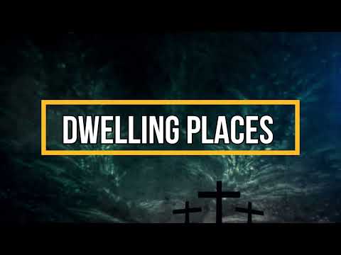 Dwelling Places - Misc Praise Songs