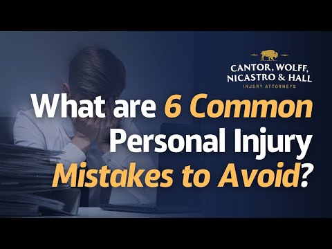 What are 6 Common Personal Injury Mistakes to Avoid?