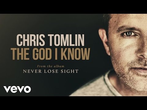 Chris Tomlin - The God I Know (Audio)