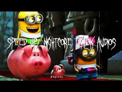 Speed up/nightcore tiktok audios part318 ♡
