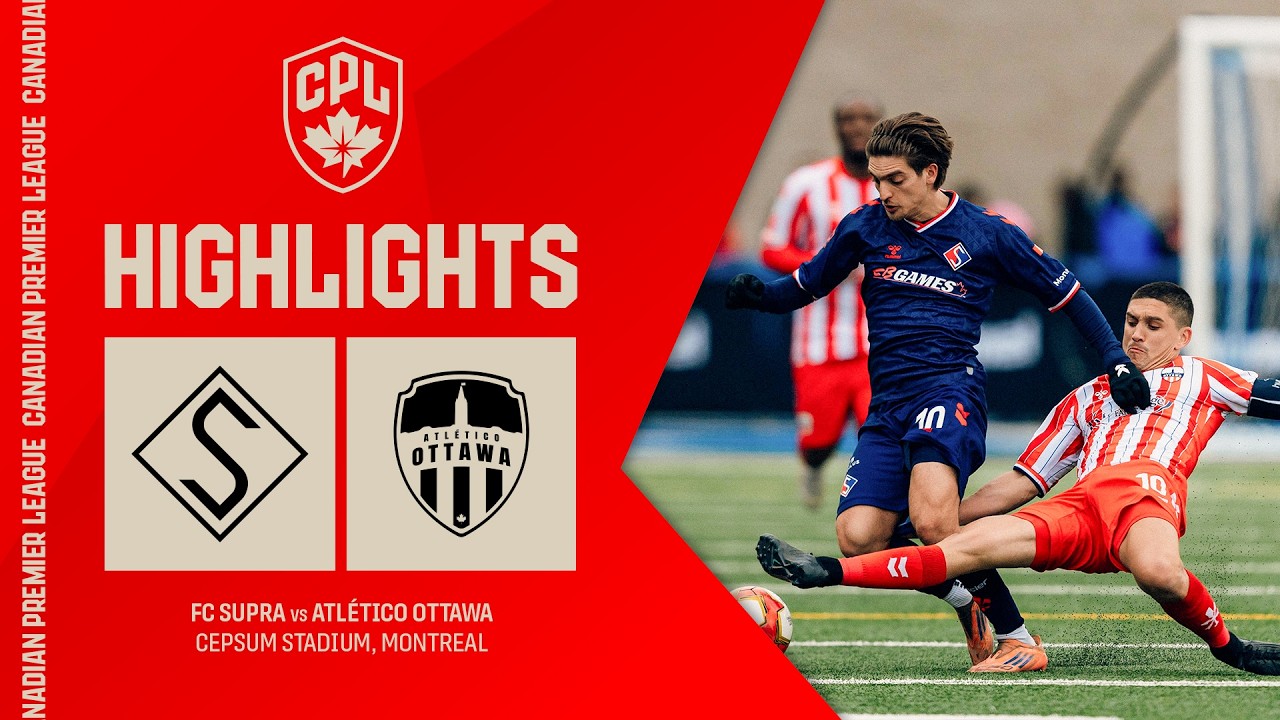Supra Du Quebec vs Atlético Ottawa Highlights