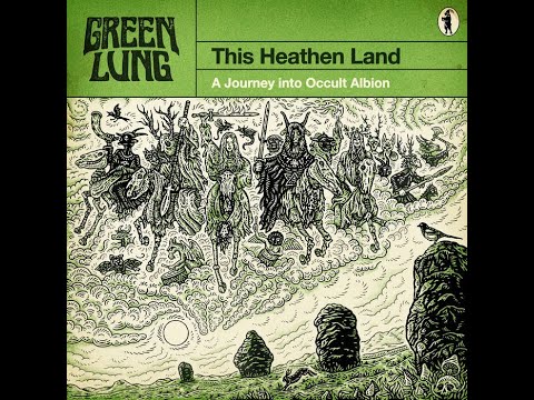 GREEN LUNG - This Heathen Land : A Journey Into Occult Albion 2023 full album