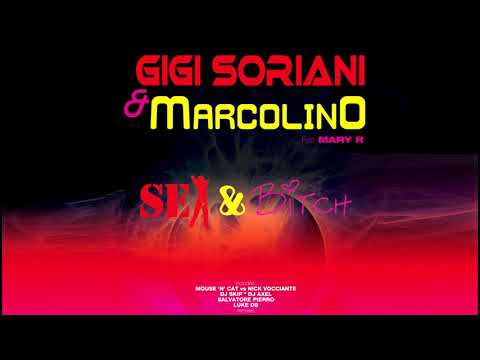 Gigi Soriani & Marcolino Feat. Mary R - Sex & bitch