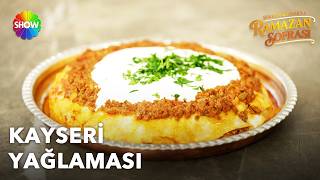 Kayseri Yağlaması tarifi! | Şükran Kaymak'la Ramazan Sofrası 9. Bölüm