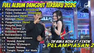 Download lagu PELAMPIASAN 2 - DIFARINA INDRA FT FENDIK ADELLA FULL ALBUM DANGDUT TERBARU 2026 mp3