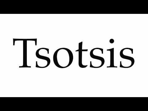 How to Pronounce Tsotsis