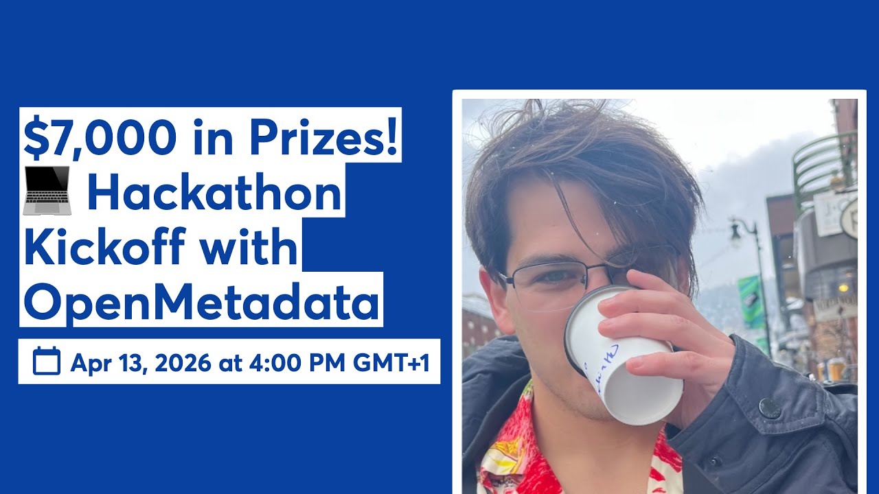 $7,000 in Prizes! Hackathon Kickoff with OpenMetadata