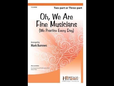 Oh, We Are Fine Musicians (Two-part or Three-part) - Mark Burrows