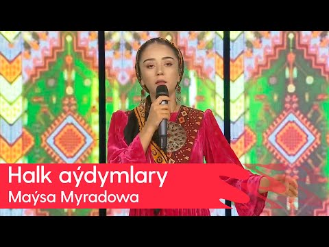 Maysa Myradowa - Halk aydymlary | 2025