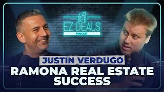 How Justin Verdugo Became One of the Top Real Estate Agents in Ramona, CA | EZ Deals S2: E1