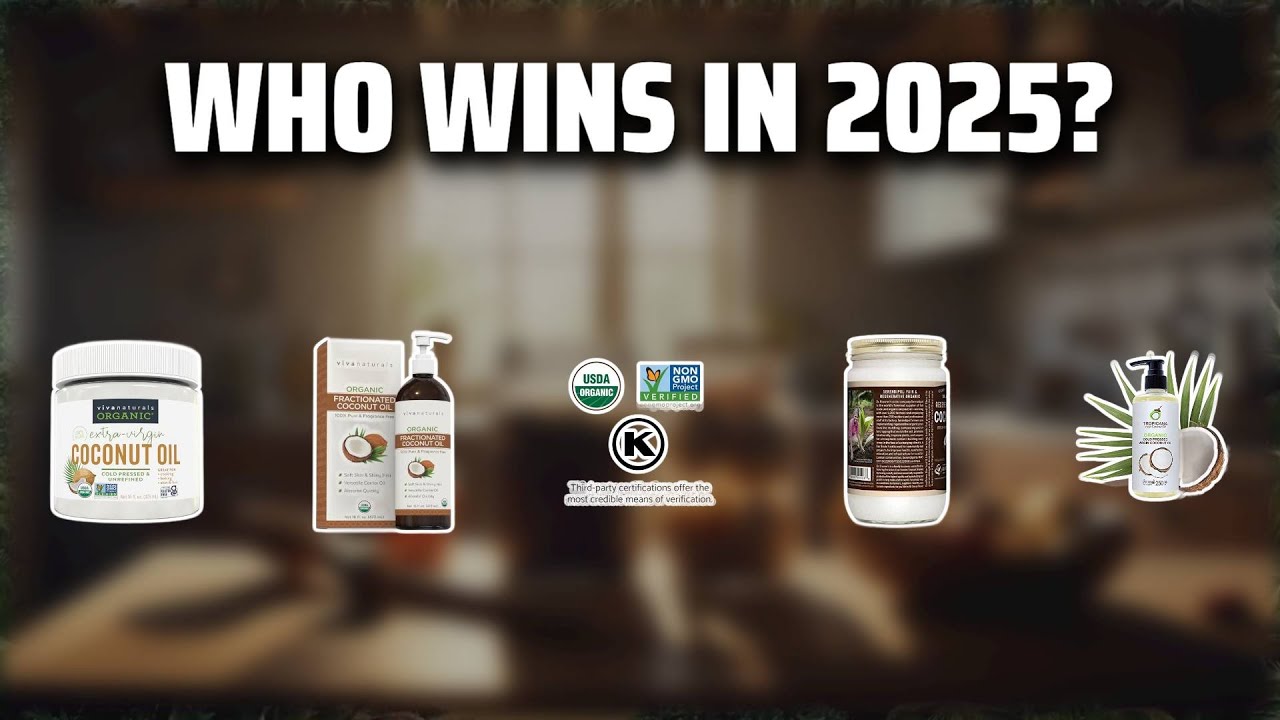 The Top 5 Best Coconut Oil in 2025 - Must Watch Before Buying!