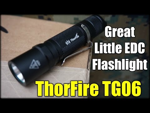 ThorFire TG06| Great Little EDC Flashlight