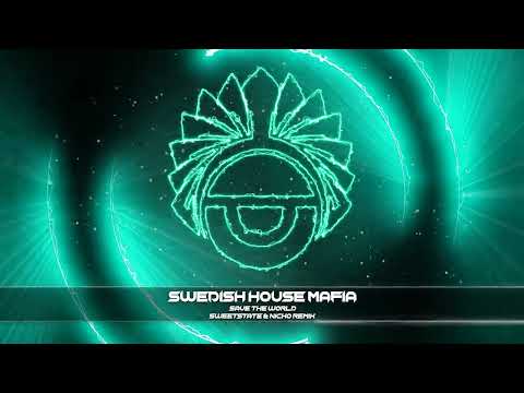 Swedish House Mafia - Save the World (SweetState & NICKO Remix)