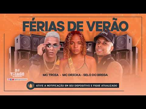 MC TROIA - SELO DO BREGA - MC DRICKA - FÉRIAS DE VERÃO