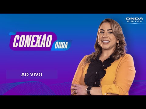 PROGRAMA CONEXÃO ONDA  COM CARLA CASTELLO BRANCO | ONDA DIGITAL -  05/01/2026