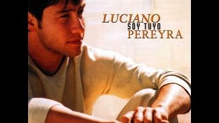 03-No quisiera quererte-Luciano Pereyra-Soy Tuyo-2002