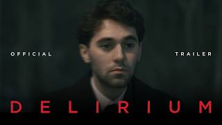 DELIRIUM -  OFFICIAL TRAILER