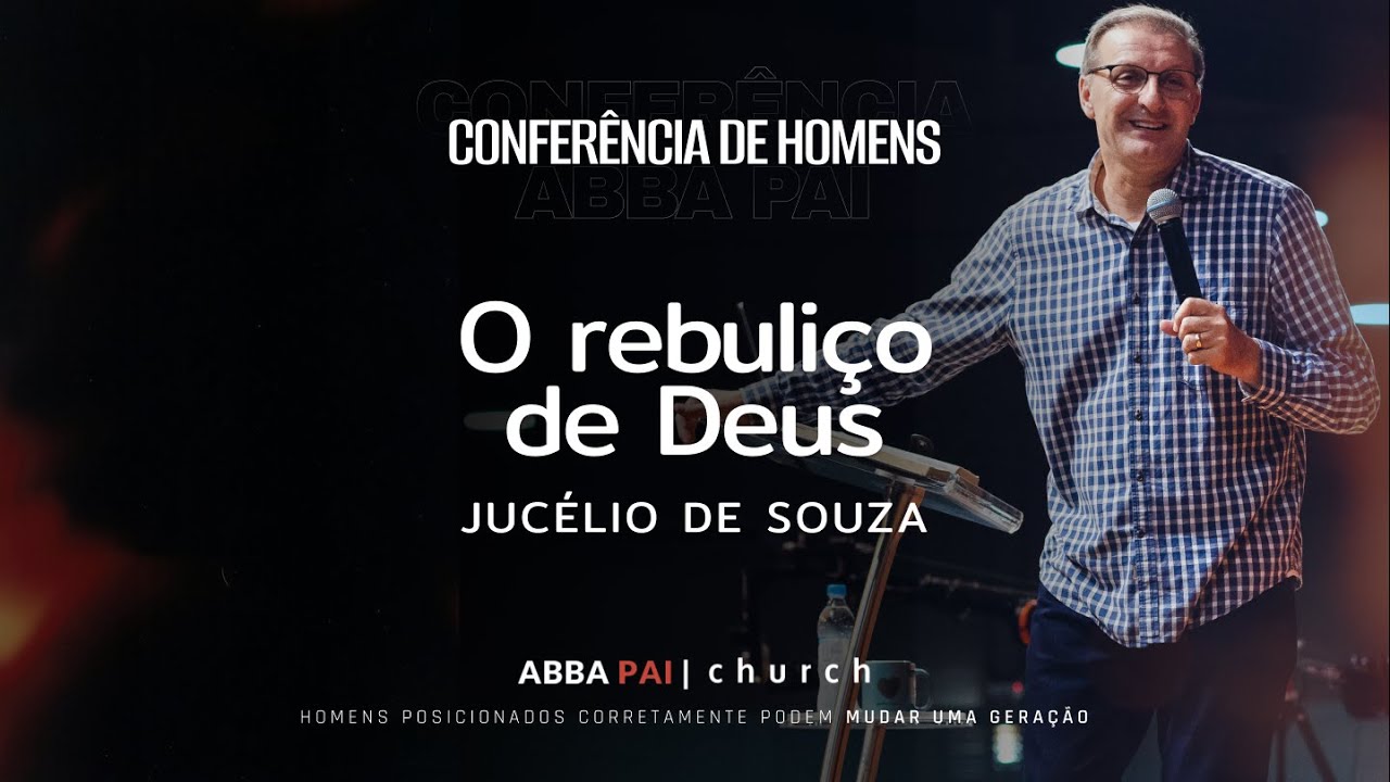 O rebuliço de Deus - Pr. Jucélio de Souza  | ABBA PAI CHURCH