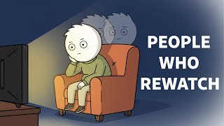 Psychology of People Who Rewatch the Same Shows and Movies