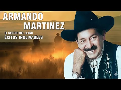 Armando Martínez – Sus Grandes Éxitos | Mix Música Llanera
