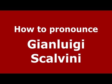 How to pronounce Gianluigi Scalvini (Italian/Italy)  - PronounceNames.com