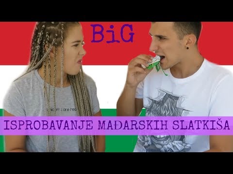 Isprobavanje Mađarskih slatkiša - BiG