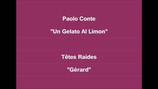 Paolo Conte &quot;Un Gelato Al Limon&quot;. Têtes Raides &quot;Gérard&quot;