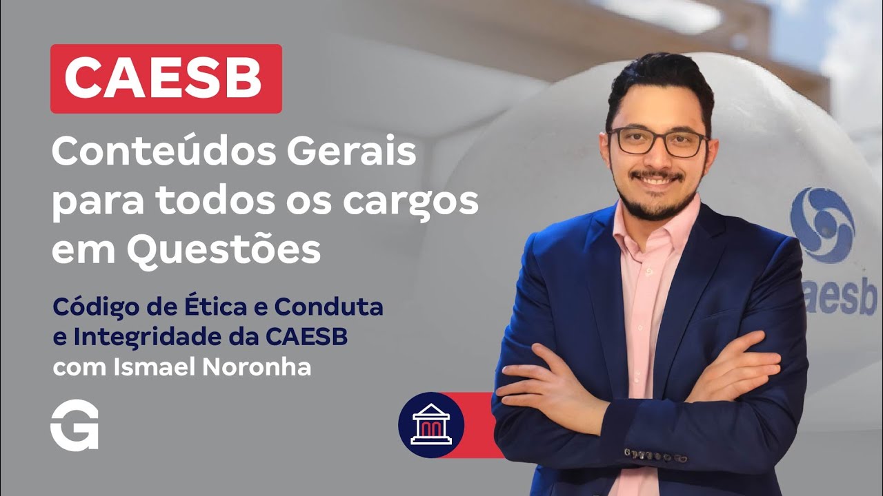 Concurso CAESB |  Código de Ética e Conduta e Integridade da CAESB para Todos os Cargos